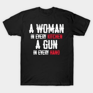 A Woman In Every Kitchen A Gun In Every Hand T-Shirt